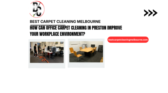 How Can Office Carpet Cleaning in Preston Improve Your Workplace Environment?