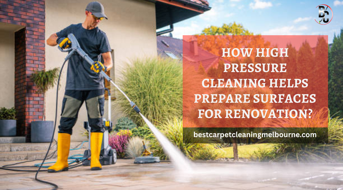 How High Pressure Cleaning Helps Prepare Surfaces for Renovation?