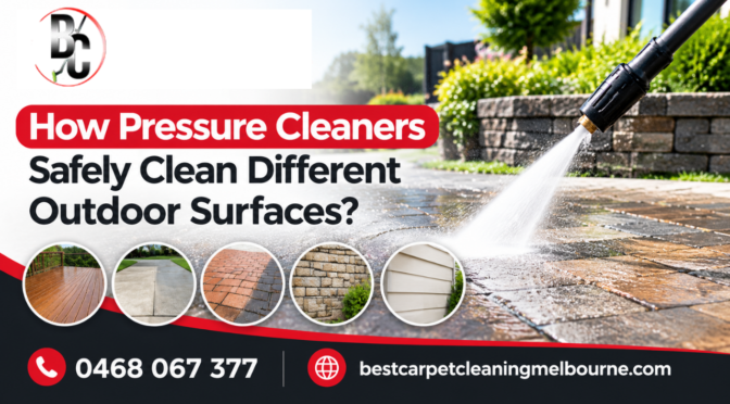 How Pressure Cleaners Safely Clean Different Outdoor Surfaces?